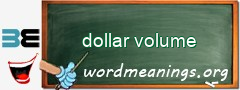 WordMeaning blackboard for dollar volume